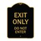Signmission Designer Series Sign-Exit Do Not Enter, Black & Gold Aluminum Sign, 18" H, BG-1824-24035 A-DES-BG-1824-24035 - alternate 1